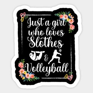 Just a girl who loves sloths and volleyball Sticker